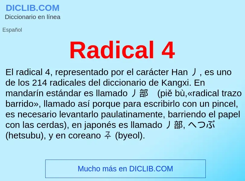 ¿Qué es Radical 4? - significado y definición