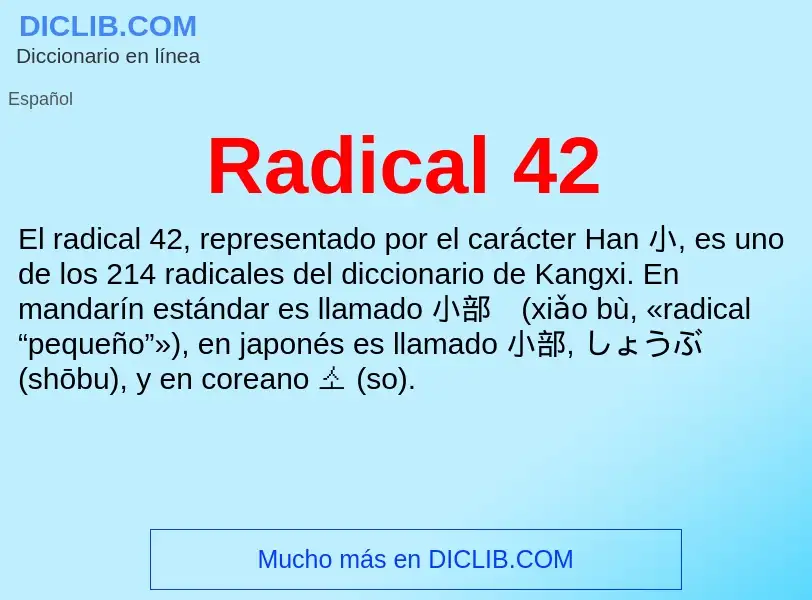 ¿Qué es Radical 42? - significado y definición