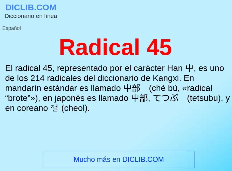 ¿Qué es Radical 45? - significado y definición