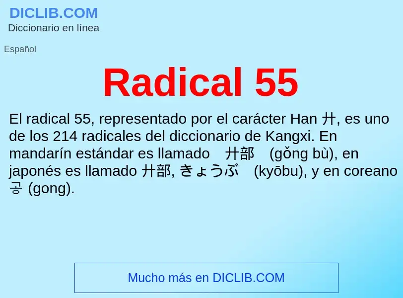 ¿Qué es Radical 55? - significado y definición