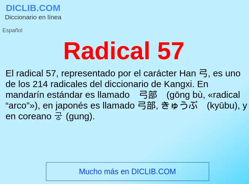 ¿Qué es Radical 57? - significado y definición