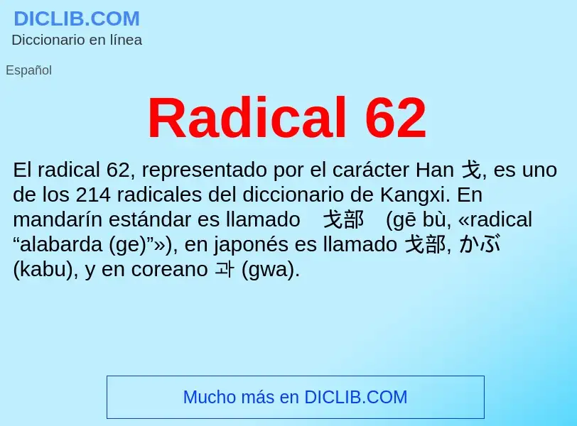 ¿Qué es Radical 62? - significado y definición