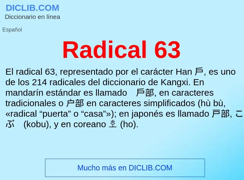 ¿Qué es Radical 63? - significado y definición