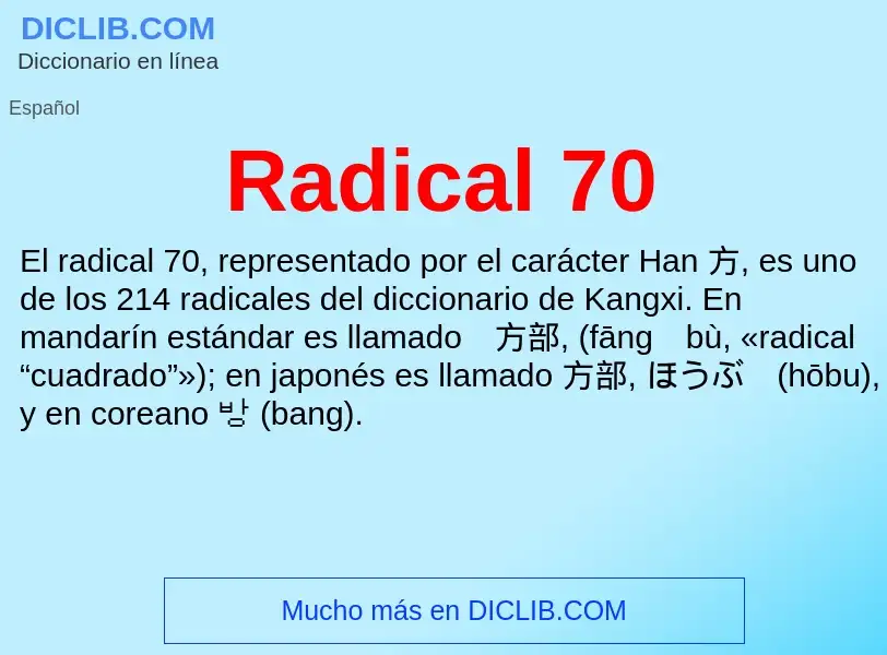 ¿Qué es Radical 70? - significado y definición