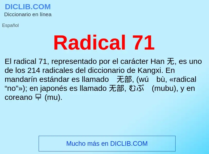 ¿Qué es Radical 71? - significado y definición