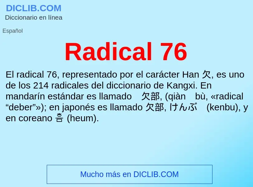 ¿Qué es Radical 76? - significado y definición