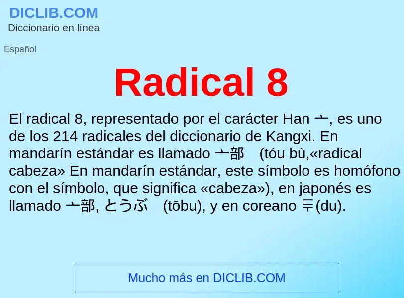 ¿Qué es Radical 8? - significado y definición