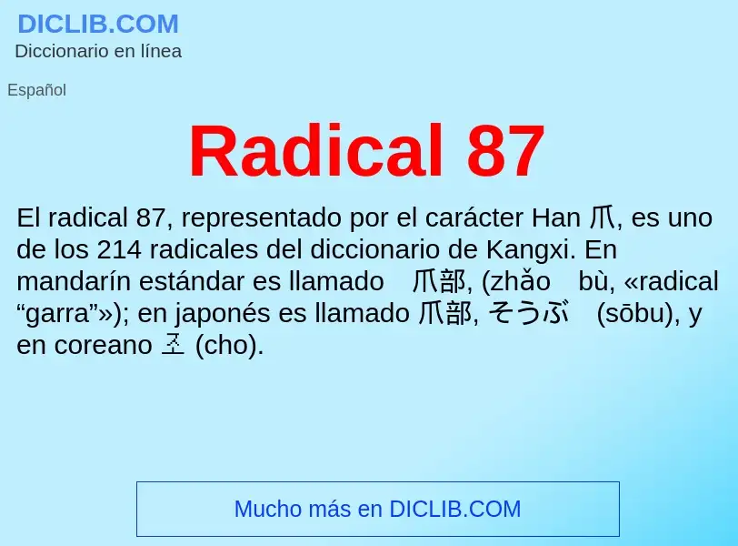 ¿Qué es Radical 87? - significado y definición