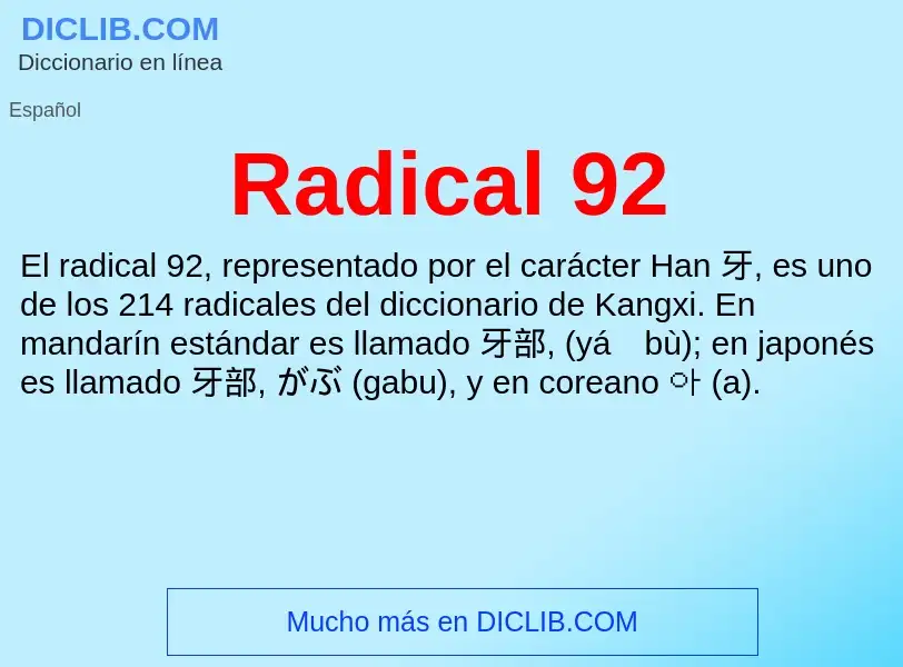 ¿Qué es Radical 92? - significado y definición