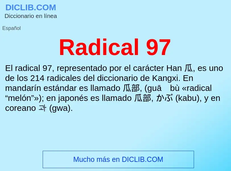 ¿Qué es Radical 97? - significado y definición