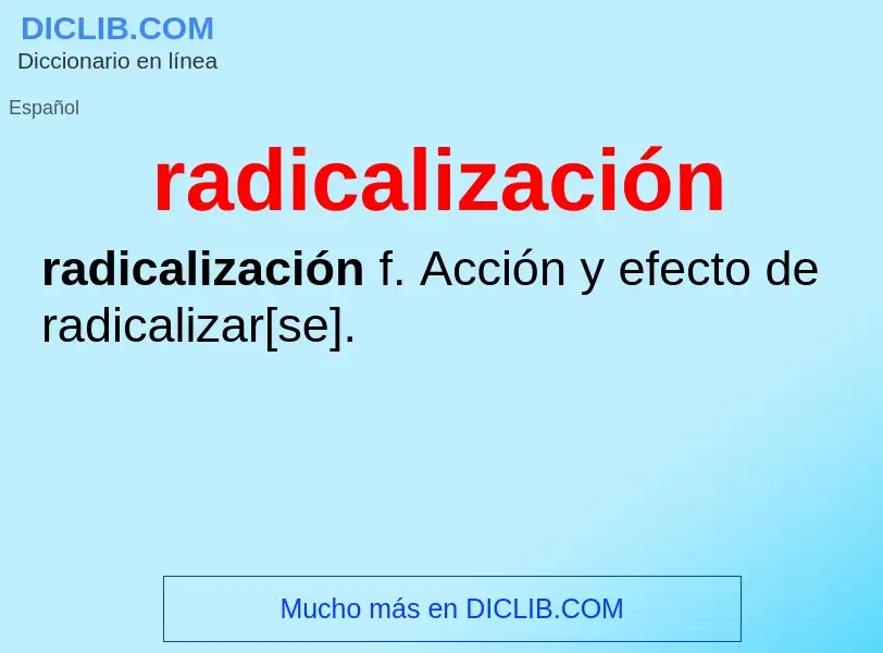 What is radicalización - meaning and definition