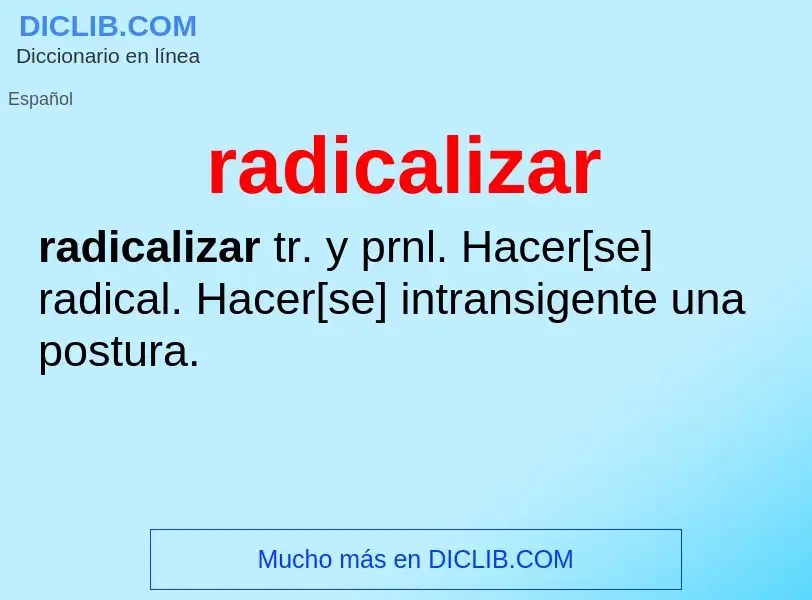 ¿Qué es radicalizar? - significado y definición