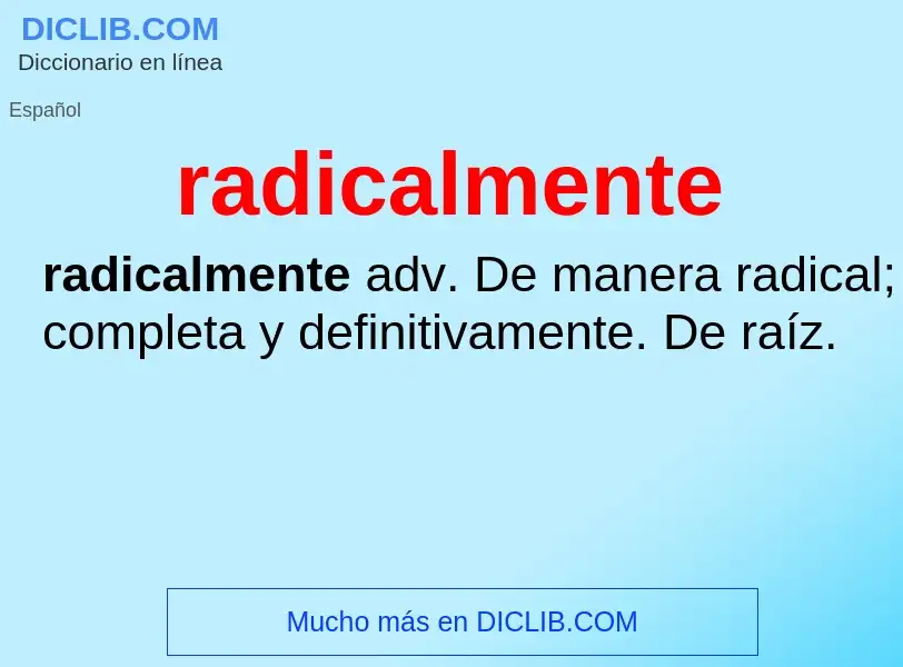 O que é radicalmente - definição, significado, conceito