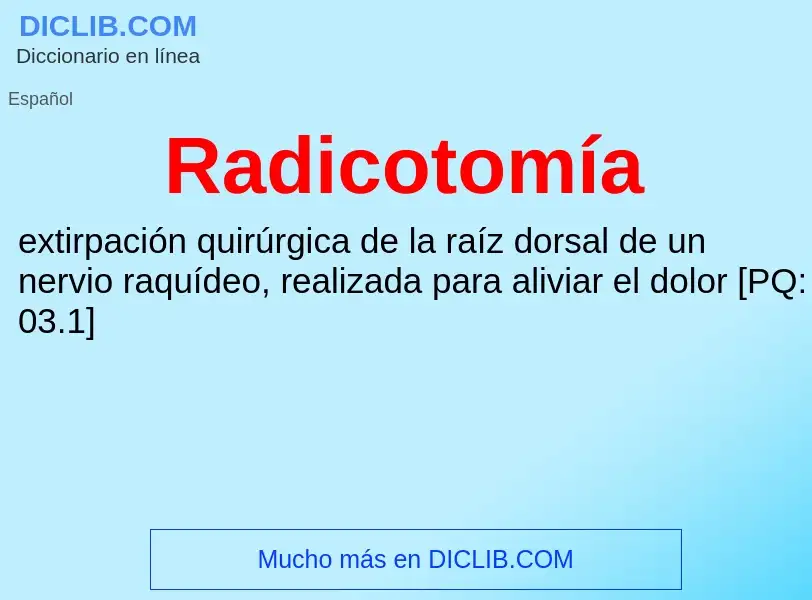 ¿Qué es Radicotomía? - significado y definición