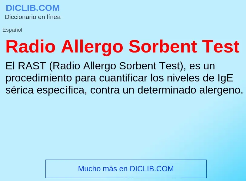 ¿Qué es Radio Allergo Sorbent Test? - significado y definición