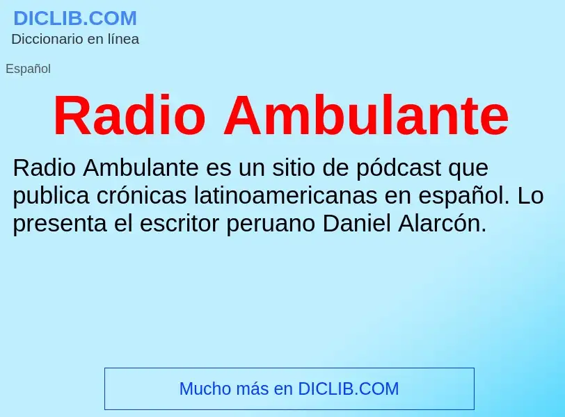 ¿Qué es Radio Ambulante? - significado y definición