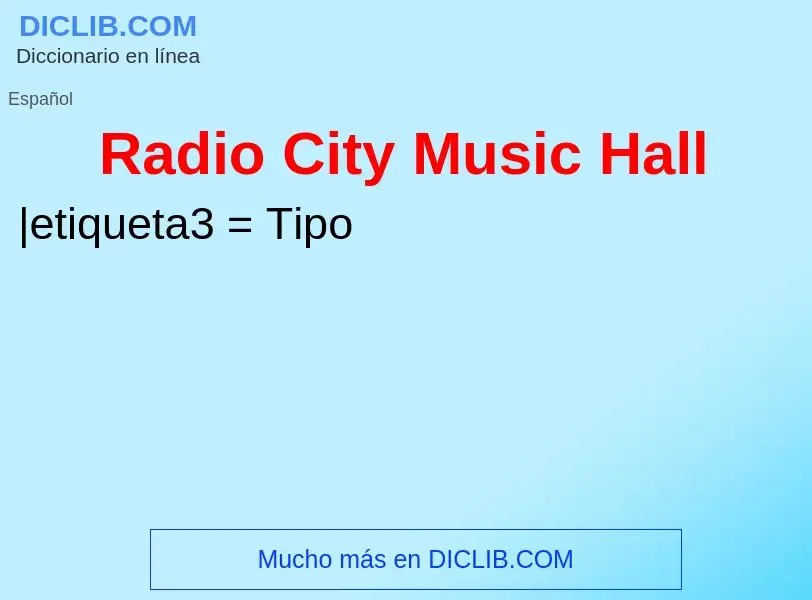 ¿Qué es Radio City Music Hall? - significado y definición