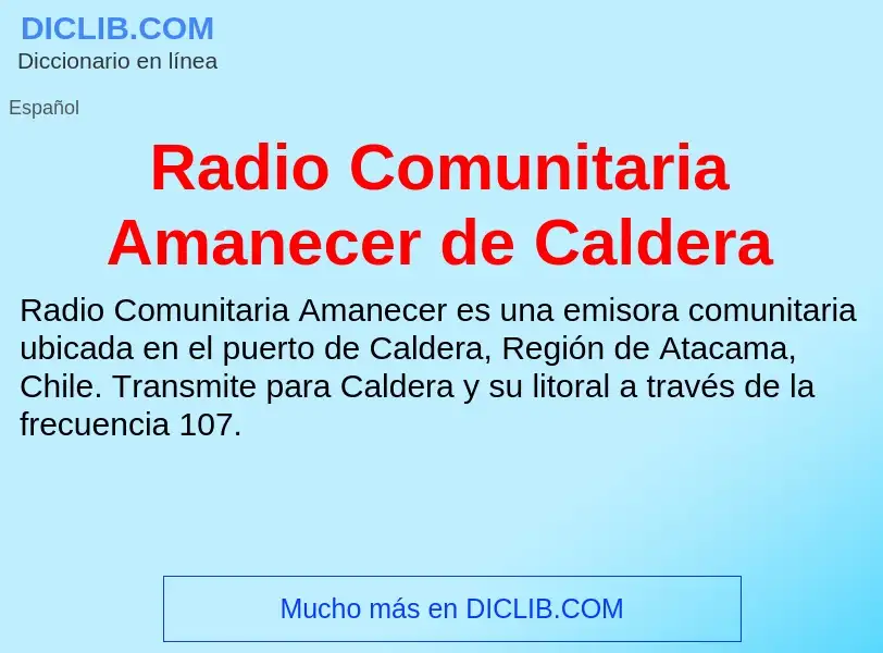 ¿Qué es Radio Comunitaria Amanecer de Caldera? - significado y definición