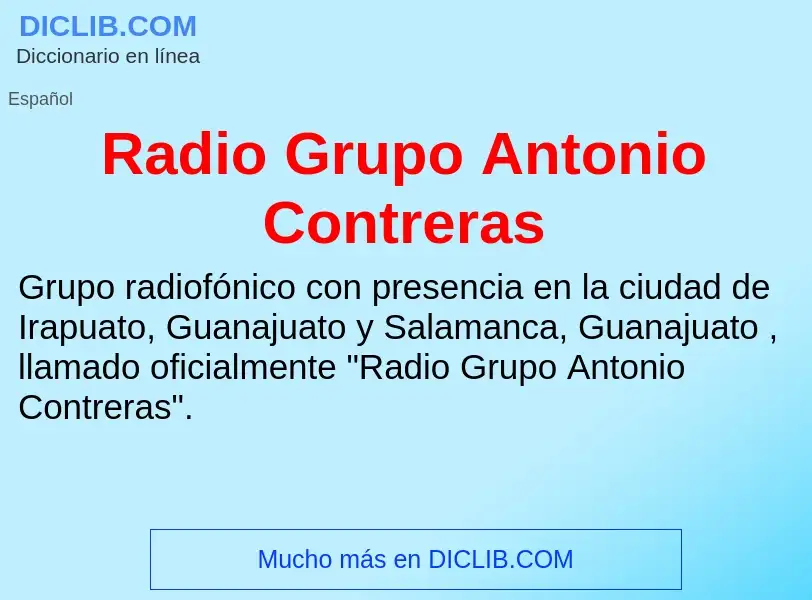 ¿Qué es Radio Grupo Antonio Contreras? - significado y definición