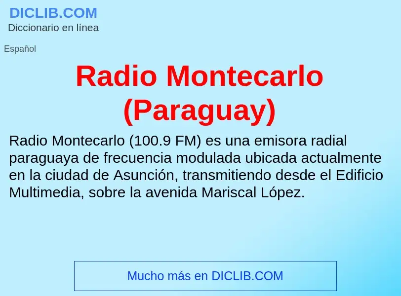 ¿Qué es Radio Montecarlo (Paraguay)? - significado y definición