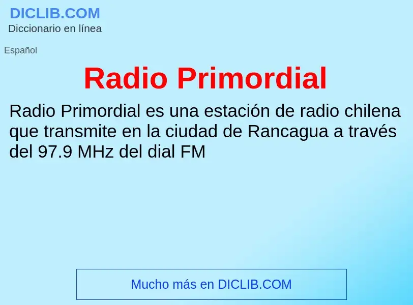 ¿Qué es Radio Primordial? - significado y definición