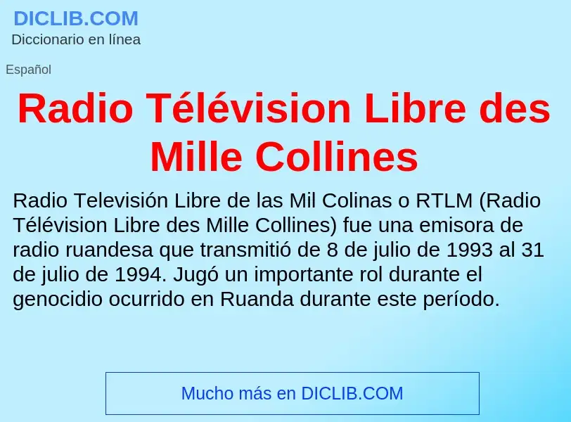 ¿Qué es Radio Télévision Libre des Mille Collines? - significado y definición