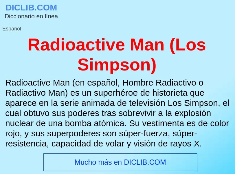 ¿Qué es Radioactive Man (Los Simpson)? - significado y definición