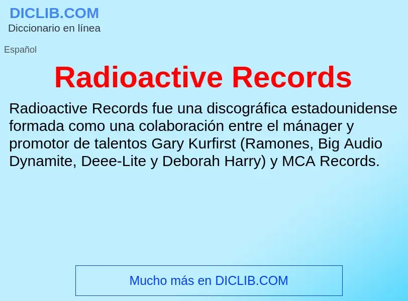 ¿Qué es Radioactive Records? - significado y definición