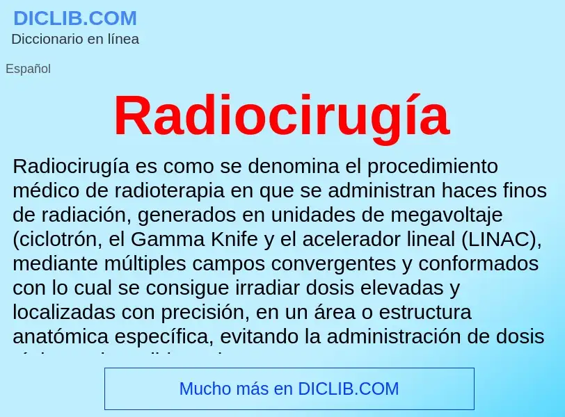 ¿Qué es Radiocirugía? - significado y definición