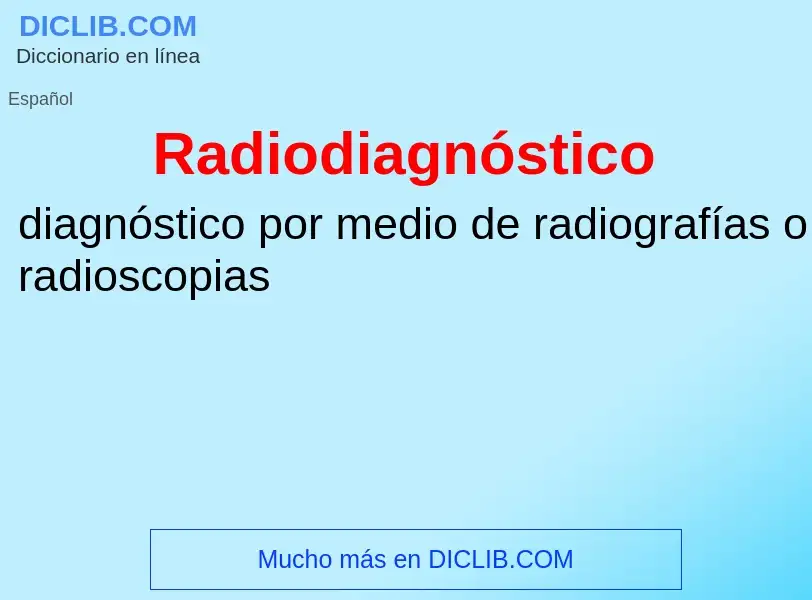 ¿Qué es Radiodiagnóstico? - significado y definición