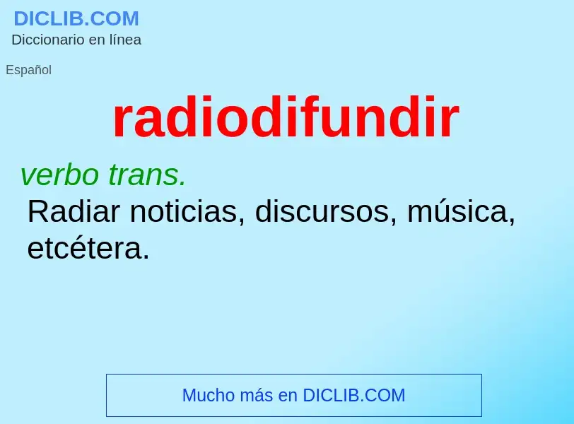 ¿Qué es radiodifundir? - significado y definición