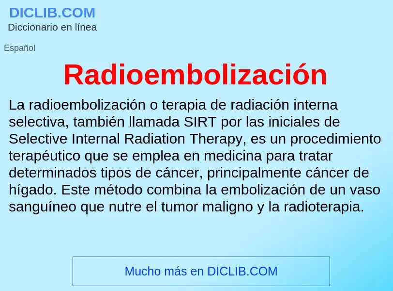 ¿Qué es Radioembolización? - significado y definición