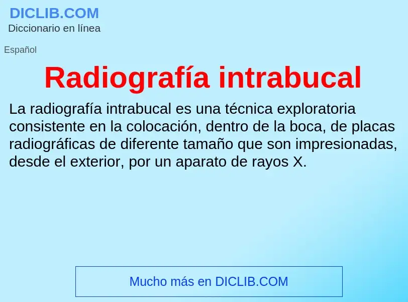 ¿Qué es Radiografía intrabucal? - significado y definición