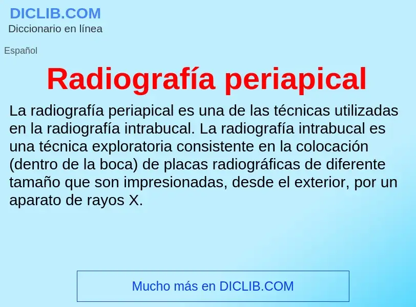 ¿Qué es Radiografía periapical? - significado y definición