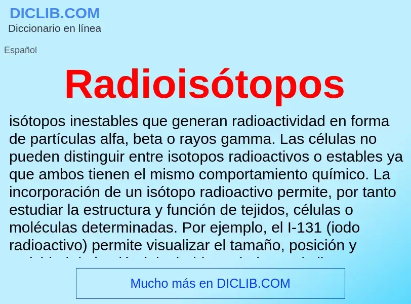 ¿Qué es Radioisótopos? - significado y definición