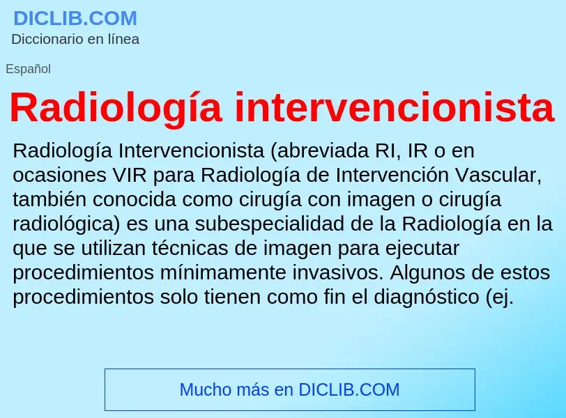 ¿Qué es Radiología intervencionista? - significado y definición