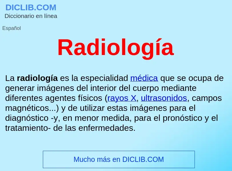 What is Radiología  - meaning and definition