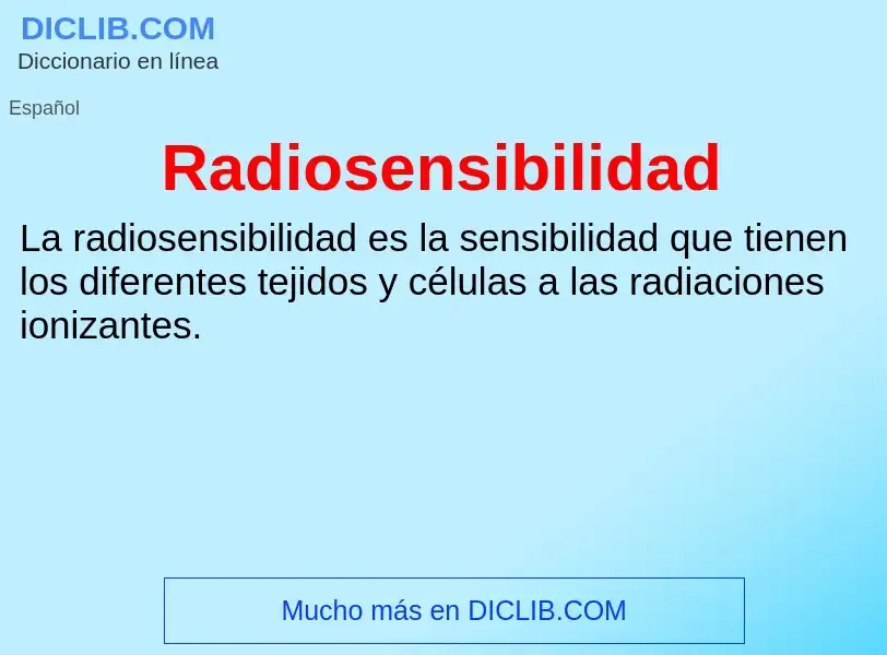 ¿Qué es Radiosensibilidad? - significado y definición