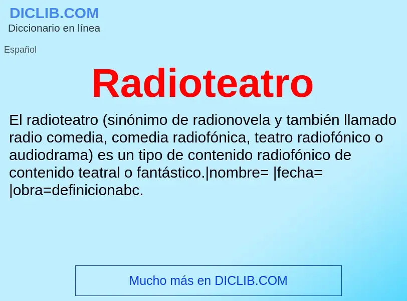 ¿Qué es Radioteatro? - significado y definición