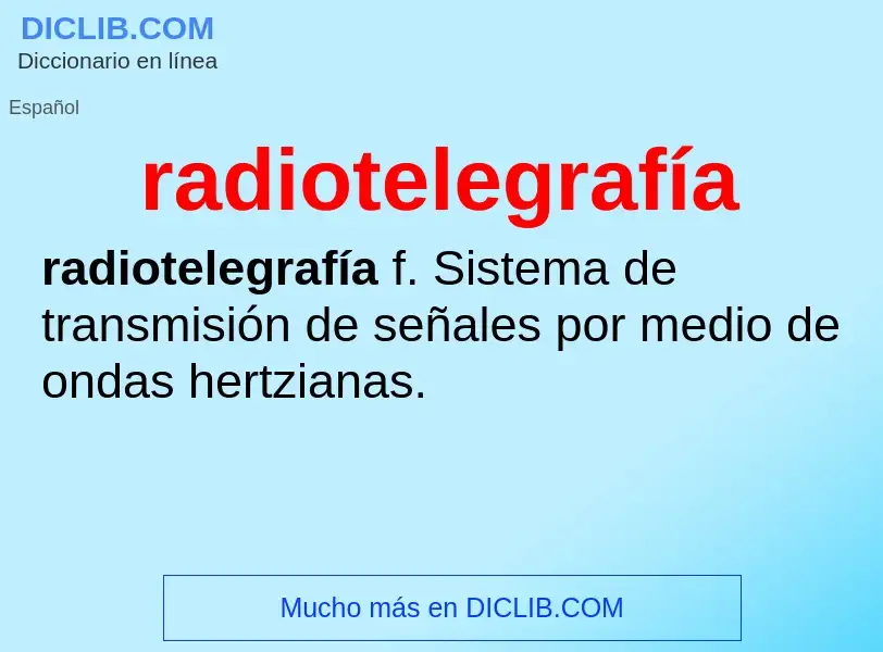 What is radiotelegrafía - meaning and definition