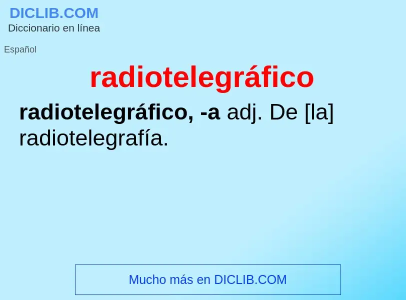 ¿Qué es radiotelegráfico? - significado y definición