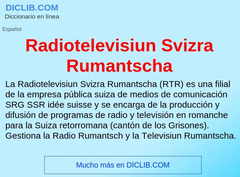 ¿Qué es Radiotelevisiun Svizra Rumantscha? - significado y definición