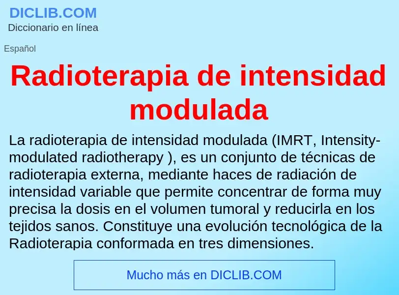 ¿Qué es Radioterapia de intensidad modulada? - significado y definición