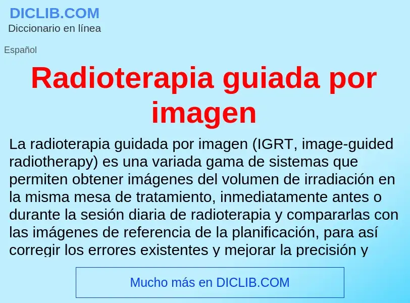 ¿Qué es Radioterapia guiada por imagen? - significado y definición