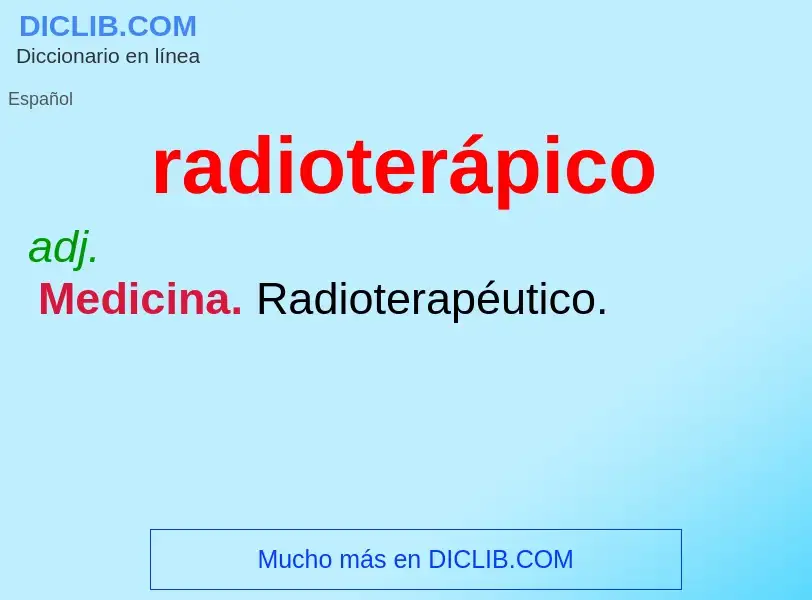 What is radioterápico - meaning and definition