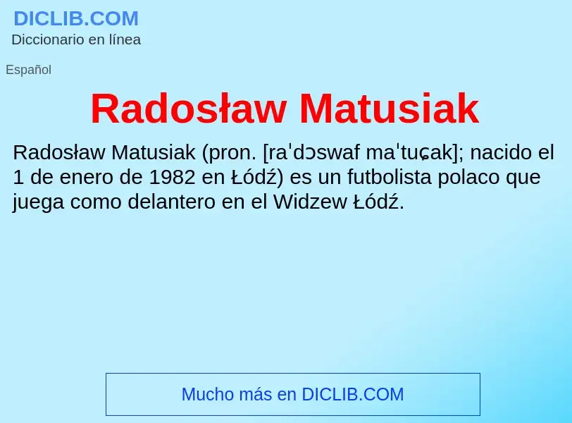 ¿Qué es Radosław Matusiak? - significado y definición