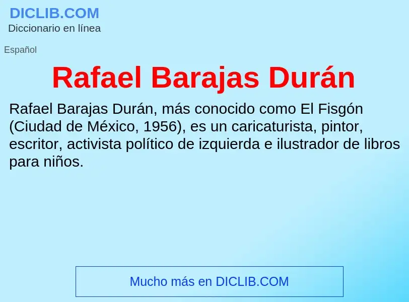 O que é Rafael Barajas Durán - definição, significado, conceito