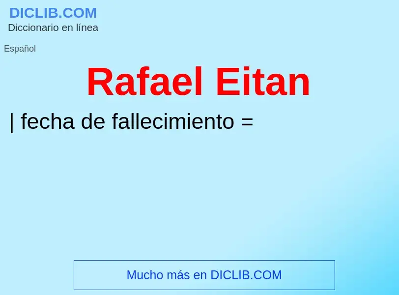 ¿Qué es Rafael Eitan? - significado y definición