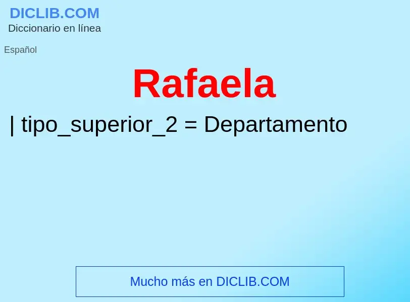 ¿Qué es Rafaela? - significado y definición