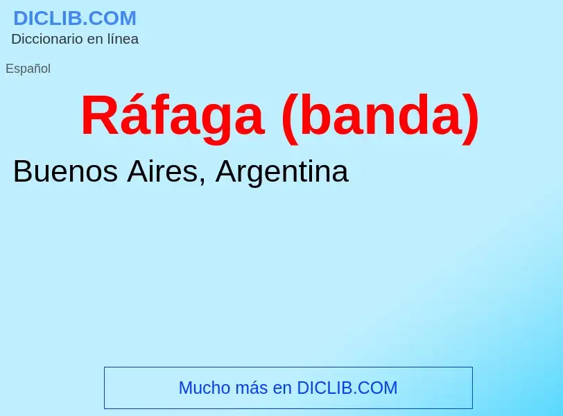 Wat is Ráfaga (banda) - definition